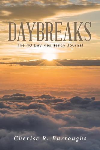 Daybreaks: The 40 Day Resiliency Journal (Paperback)