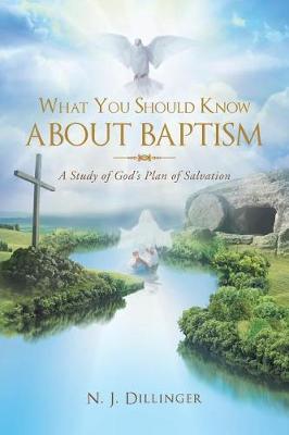 What You Should Know about Baptism: A Study of God's Plan of Salvation (Paperback)