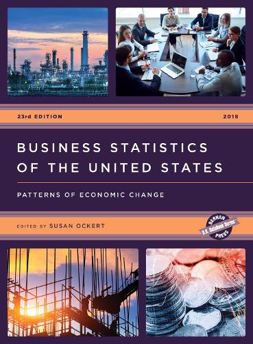 Business Statistics of the United States 2018: Patterns of Economic Change - U.S. DataBook Series (Hardback)