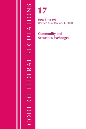 Code of Federal Regulations, Title 17 Commodity and Securities Exchanges 41-199, Revised as of April 1, 2020 - Code of Federal Regulations, Title 17 Commodity and Securities Exchanges (Paperback)