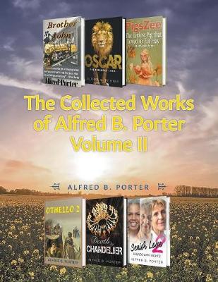 The Collected Works of Alfred B. Porter: Volume II (Paperback)