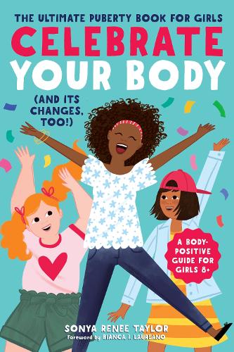 Callisto Media Inc. Celebrate Your Body (and Its Changes, Too!)