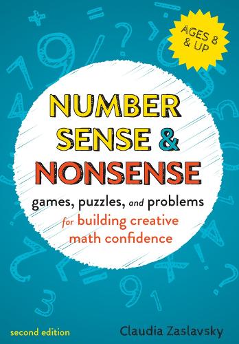 Number Sense and Nonsense: Games, Puzzles, and Problems for Building Creative Math Confidence (Paperback)