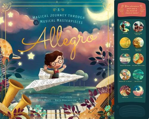 Allegro: A Musical Journey Through 11 Musical Masterpieces (Hardback)