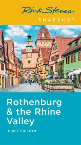 Rick Steves Snapshot Rothenburg & the Rhine (First Edition) (Paperback)
