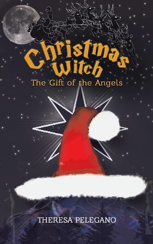 Christmas Witch, the Gift of the Angels (Paperback)
