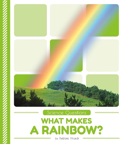 Science Questions: What Makes a Rainbow? (Paperback)