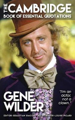 Gene Wilder - The Cambridge Book of Essential Quotations (Paperback)