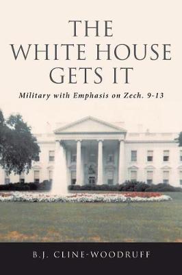 The White House Gets It: Military with Emphasis on Zech. 9-13 (Paperback)