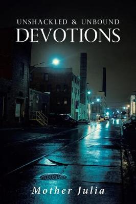 Unshackled and Unbound Devotions (Paperback)