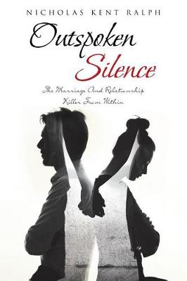 Outspoken Silence: The Marriage and Relationship Killer from Within (Paperback)
