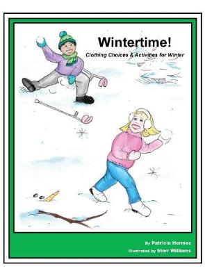 Story Book 5 Wintertime!: Clothing Choices & Activities for Winter - Story Book for Social Needs 5 (Hardback)