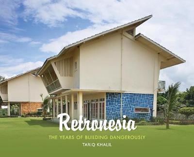 Retronesia: The Years of Building Dangerously (Hardback)