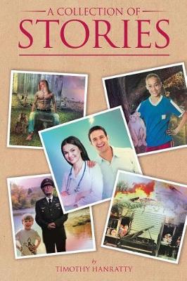 A Collections of Stories by Timothy Hanratty (Paperback)