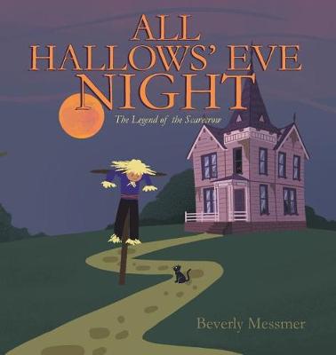 All Hallows' Eve Night: The Legend of the Scarecrow (Paperback)