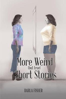 More Weird (But True) Short Stories (Paperback)