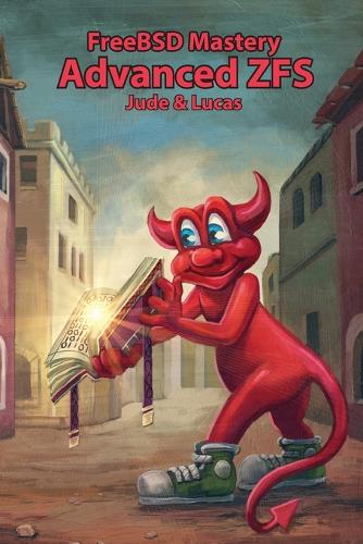 Freebsd Mastery: Advanced Zfs - It Mastery 9 (Paperback)