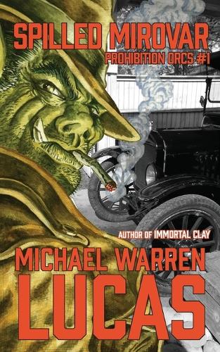 Spilled Mirovar - Prohibition Orcs 1 (Paperback)