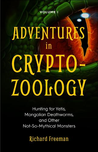 Adventures In Cryptozoology By Richard Freeman Waterstones