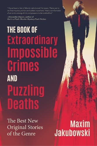 The Book of Extraordinary Impossible Crimes and Puzzling Deaths: The Best New Original Stories of the Genre (Mystery & Detective Anthology) (Paperback)