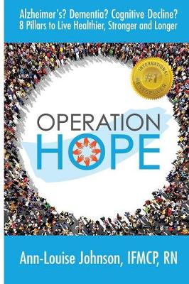 Operation Hope: Alzheimer's? Dementia? Cognitive Decline? 8 Pillars to Healthier, Stronger, Longer (Paperback)