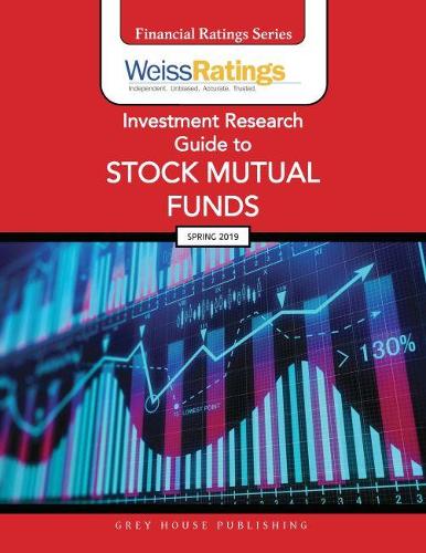 Weiss Ratings Investment Research Guide to Stock Mutual Funds, Spring 2019 - Financial Ratings Series (Paperback)