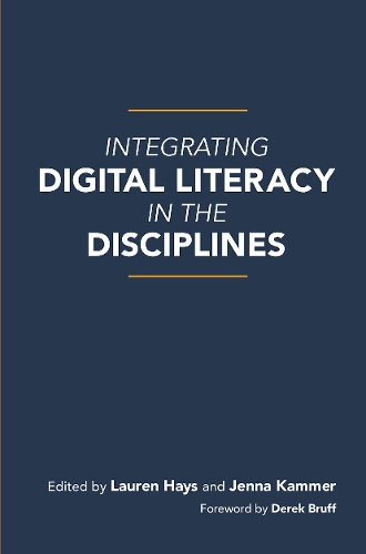 Integrating Digital Literacy in the Disciplines (Hardback)