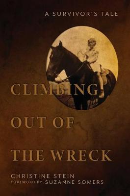 Climbing Out of the Wreck: A Survivor's Tale (Hardback)
