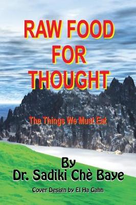 Raw Food for Thought: The Things We Must Eat (Paperback)