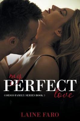 My Perfect Love: Corsco Family Series Book 3 (Paperback)