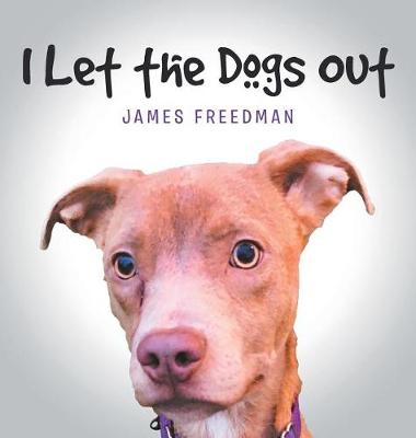 I Let the Dogs Out (Hardback)