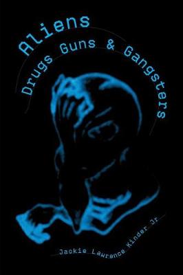 Aliens Drugs Guns & Gangsters (Paperback)