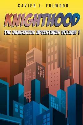 Knighthood: The Dangerous Adventures (Paperback)