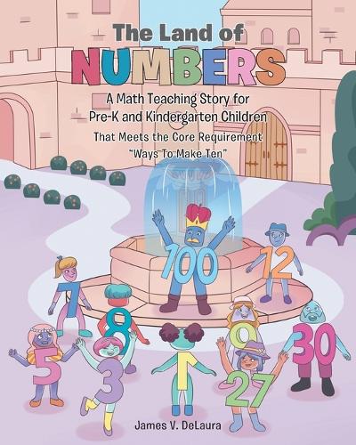 The Land Of Numbers: A Math Teaching Story for Pre-K and Kindergarten Children (Paperback)