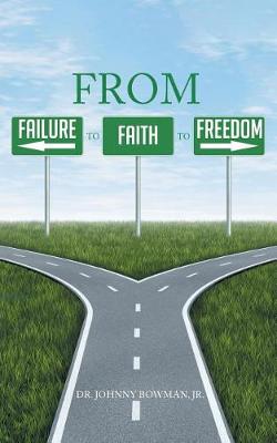 From Failure to Faith to Freedom (Paperback)