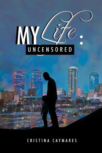 My Life: Uncensored (Paperback)