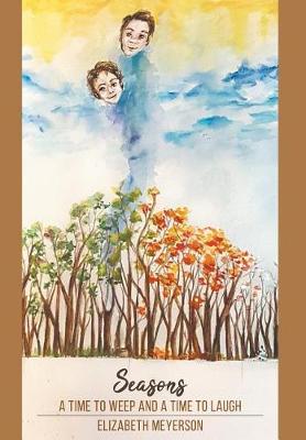 Seasons: A Time to Weep and a Time to Laugh (Hardback)