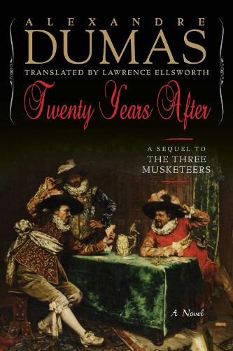 Twenty Years After: A Sequel to The Three Musketeers (Hardback)