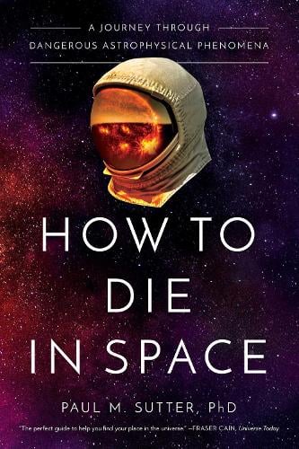 Paul M. Sutter  How to Die in Space