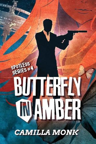 Butterfly in Amber - Spotless 4 (Paperback)