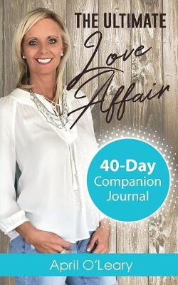 The Ultimate Love Affair: 40-Day Companion Journal (Paperback)