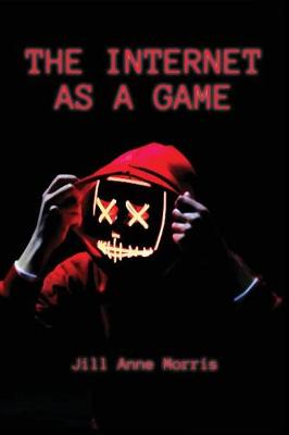 The Internet as a Game - Electracy and Transmedia Studies (Paperback)