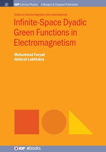 Infinite-Space Dyadic Green Functions in Electromagnetism (Hardback)