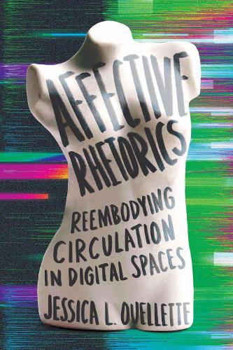 Affective Rhetorics by Jessica L. Ouellette | Waterstones