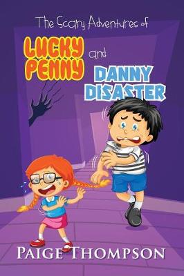 The Scary Adventures of Lucky Penny and Danny Disaster (Paperback)