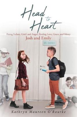 Head to Heart: Fixing Failure, Grief, and Anger: Finding Love, Grace, and Mercy: Josh and Emily (Paperback)