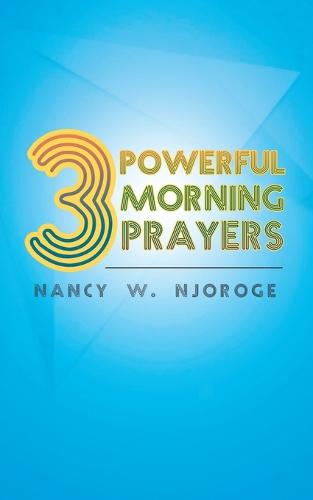 3 Powerful Morning Prayers (Paperback)