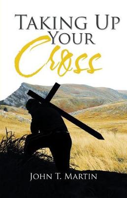 Taking Up Your Cross (Paperback)