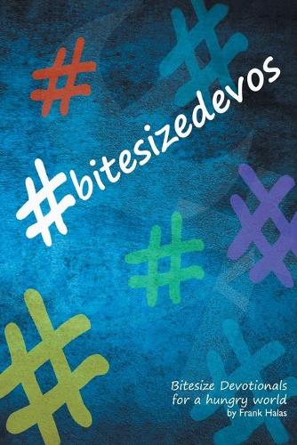 #BitesizeDevos: Bitesize Devotionals for a hungry world (Paperback)