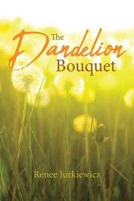 The Dandelion Bouquet (Paperback)